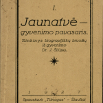 Jaunatvė – gyvenimo pavasaris. [Kn.] 1. – 1927 © www.epaveldas.lt